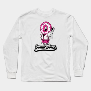 Donut Worry Long Sleeve T-Shirt